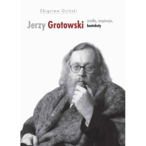 Jerzy Grotowski t.1 Źródła inspiracje konteksty [E-Book] [mobi]