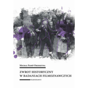 Zwrot historyczny w badaniach filmoznawczych [E-Book] [pdf]