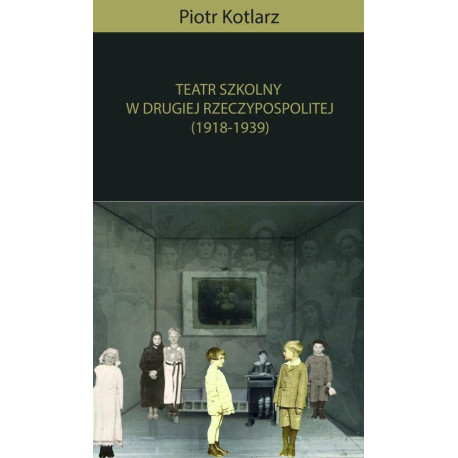 Teatr szkolny w Drugiej Rzeczypospolitej (1918-1939) [E-Book] [mobi]