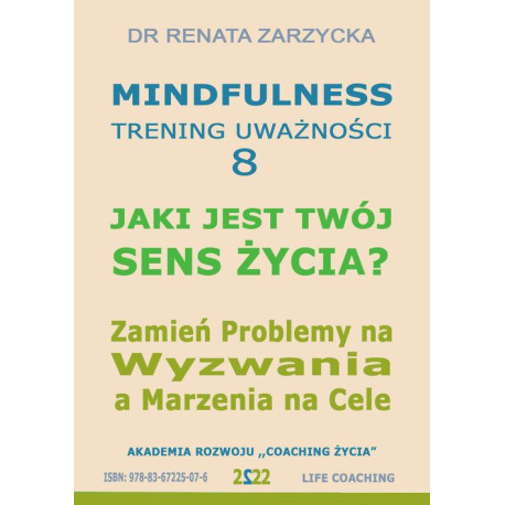 Jaki jest Twój Sens Życia? Mindfulness - trening uważności. Cz. 8 [Audiobook] [mp3]