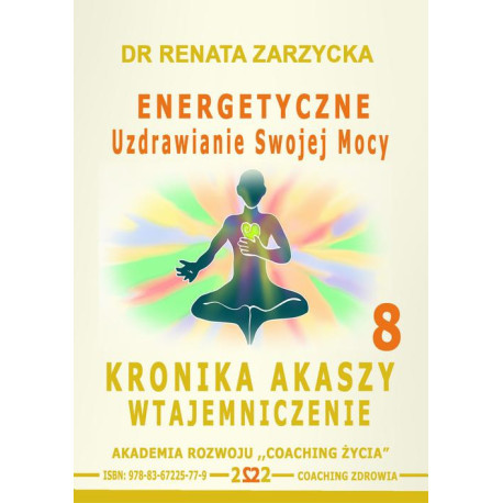 Energetyczne Uzdrawianie Swojej Mocy. Kronika Akaszy Wtajemniczenie. odc. 8 [Audiobook] [mp3]