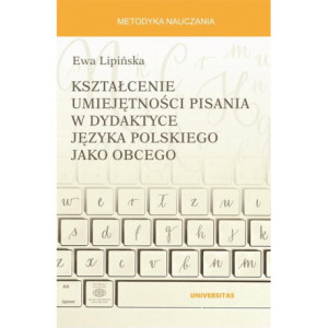 Kształcenie umiejętności pisania w dydaktyce języka polskiego jako obcego [E-Book] [pdf]
