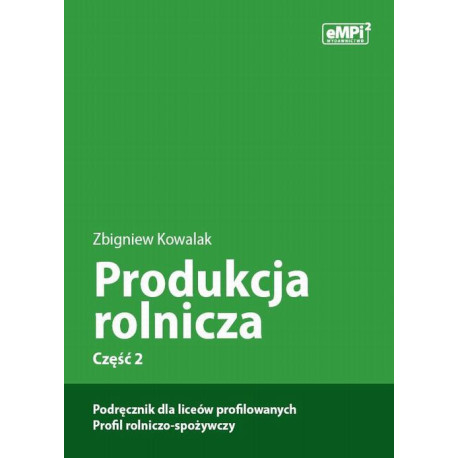 Produkcja rolnicza, cz. 2 – podręcznik dla liceów profilowanych, profil rolniczo-spożywczy [E-Book] [pdf]