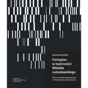 Fortepian w twórczości Witolda Lutosławskiego [E-Book] [pdf]