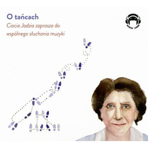 O tańcach - Ciocia Jadzia zaprasza do wspólnego słuchania muzyki [Audiobook] [mp3]