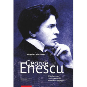 George Enescu. Sylwetka artysty i analiza wybranych utworów skrzypcowych [E-Book] [pdf]