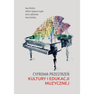 Cyfrowa przestrzeń kultury i edukacji muzycznej [E-Book] [pdf]