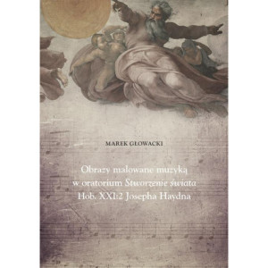 Obrazy malowane muzyką w oratorium Stworzenie świata Hob. XXI 2 Josepha Haydna [E-Book] [pdf]