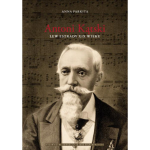 Antoni Kątski lew estrady XIX wieku [E-Book] [pdf]