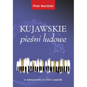 Kujawskie pieśni ludowe w opracowaniu na chór a cappella (nuty) [E-Book] [pdf]