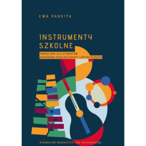 Instrumenty szkolne. Podręcznik dla studentów kierunków pedagogicznych i artystycznych [E-Book] [pdf]