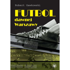 Futbol dawnej Warszawy...