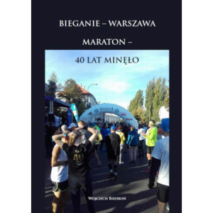 Bieganie - Warszawa. Maraton - 40 lat minęło [E-Book] [pdf]