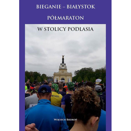 Bieganie - Białystok półmaraton w stolicy Podlasia [E-Book] [epub]