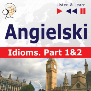Angielski na mp3 "Idioms część 1 i 2" [Audiobook] [mp3]