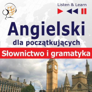 Angielski dla początkujących "Słownictwo i podstawy gramatyki" [Audiobook] [mp3]