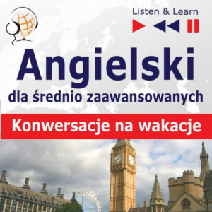 Angielski dla początkujących i średnio zaawansowanych "Konwersacje na wakacje" [Audiobook] [mp3]