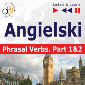 Angielski na mp3 "Phrasal verbs część 1 i 2" [Audiobook] [mp3]