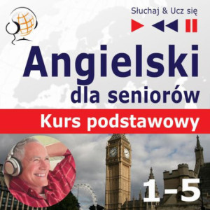 Angielski dla seniorów. Kurs podstawowy część 1-5. Pakiet promocyjny [Audiobook] [mp3]