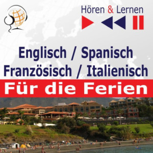 Englisch / Spanisch / Französisch / Italienisch - für die Ferien. Hören & Lernen [Audiobook] [mp3]
