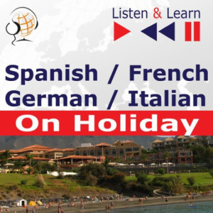 Spanish / French / German / Italian - on Holiday. Listen & Learn to Speak [Audiobook] [mp3]