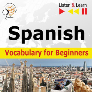 Spanish Vocabulary for Beginners. Listen & Learn to Speak [Audiobook] [mp3]