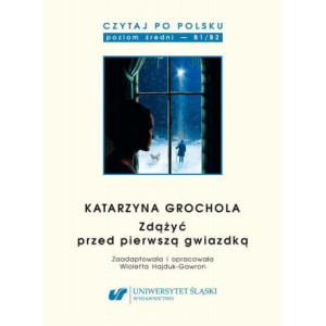 Czytaj po polsku. T. 9 Katarzyna Grochola „Zdążyć przed pierwszą gwiazdką”. Wyd. 3. [E-Book] [pdf]