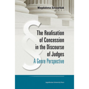 The Realisation of Concession in the Discourse of Judges [E-Book] [pdf]