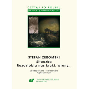 Czytaj po polsku. T. 4 Stefan Żeromski „Siłaczka”, „Rozdziobią nas kruki, wrony...”. Wyd. 5. [E-Book] [pdf]
