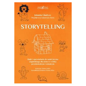 Storytelling. Bajki i opowiadania do nauki języka angielskiego dla dzieci w wieku przedszkolnym i szkolnym [E-Book] [pdf]