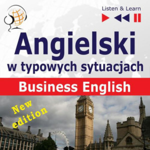 Angielski w typowych sytuacjach. Business English - New Edition [Audiobook] [mp3]