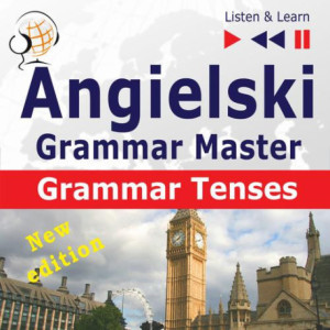 Angielski – Grammar Master Grammar Tenses – poziom średnio zaawansowany / zaawansowany B1-C1 [Audiobook] [mp3]