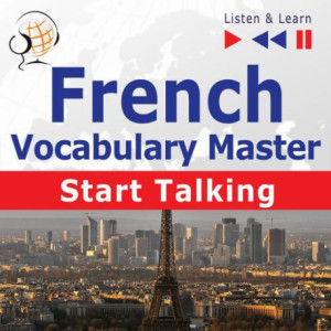 French Vocabulary Master Start Talking 30 Topics at Elementary Level A1-A2 – Listen &amp Learn [Audiobook] [mp3]