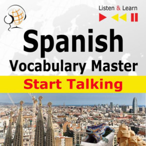 Spanish Vocabulary Master Start Talking 30 Topics at Elementary Level A1-A2 – Listen &amp Learn [Audiobook] [mp3]