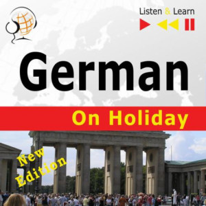 German on Holiday Deutsch für die Ferien – New edition (Proficiency level B1-B2 – Listen and Learn) [Audiobook] [mp3]