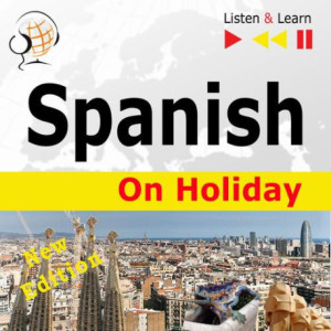 Spanish on Holiday De vacaciones – New edition (Proficiency level B1-B2 – Listen and Learn) [Audiobook] [mp3]