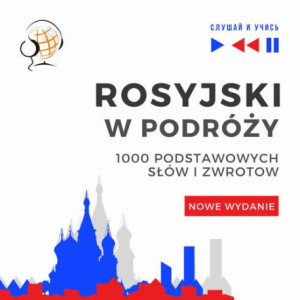 Rosyjski w podróży 1000 podstawowych słów i zwrotów - Nowe wydanie [Audiobook] [mp3]