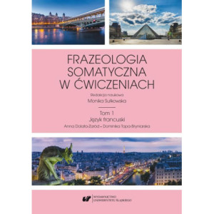 Frazeologia somatyczna w ćwiczeniach T. 1 Język francuski [E-Book] [pdf]