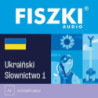 FISZKI audio – ukraiński – Słownictwo 1 [Audiobook] [mp3]