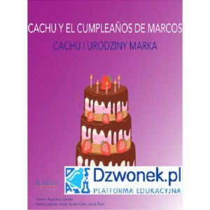 Cachu i urodziny Marka. Bajka hiszpańsko-polska dla dzieci 5-7 lat, polsko- i hiszpańskojęzycznych. Ebook audio. [E-Book] [exe]