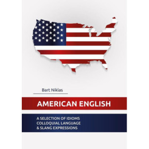 American English. A selection of idioms colloquial language &amp slang [E-Book] [mobi]
