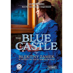 The Blue Castle. Błękitny Zamek w wersji do nauki angielskiego [E-Book] [mobi]