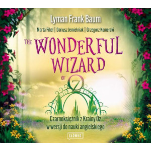 The Wonderful Wizard of Oz Czarnoksiężnik z Krainy Oz w wersji do nauki angielskiego [Audiobook] [mp3]