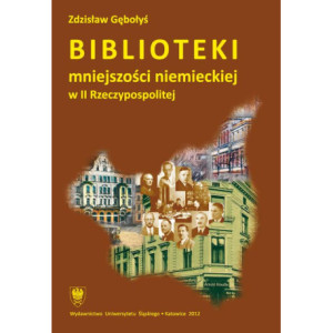 Biblioteki mniejszości niemieckiej w II Rzeczypospolitej [E-Book] [pdf]