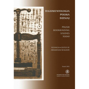 Tegumentologia polska dzisiaj. Polish bookbinding studies today [E-Book] [pdf]