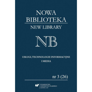 „Nowa Biblioteka. New Library. Usługi, Technologie Informacyjne i Media” 2017, nr 3 (26) Interesariusze komunikacji naukowej [E-Book] [pdf]