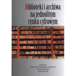 Biblioteki i archiwa na jednolitym rynku cyfrowym [E-Book] [mobi]