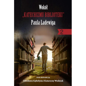 Wokół „Katechizmu biblioteki” Paula Ladewiga 2 [E-Book] [pdf]