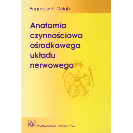 Anatomia czynnościowa ośrodkowego układu nerwowego [E-Book] [mobi]