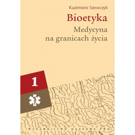 Bioetyka, t. 1. Medycyna na granicach życia [E-Book] [epub]